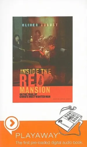 Inside the Red Mansion: On the Trail of China's Most Wanted Man, Library Edition Preloaded Digital Audio Player  Unabridged, January 1, 2008